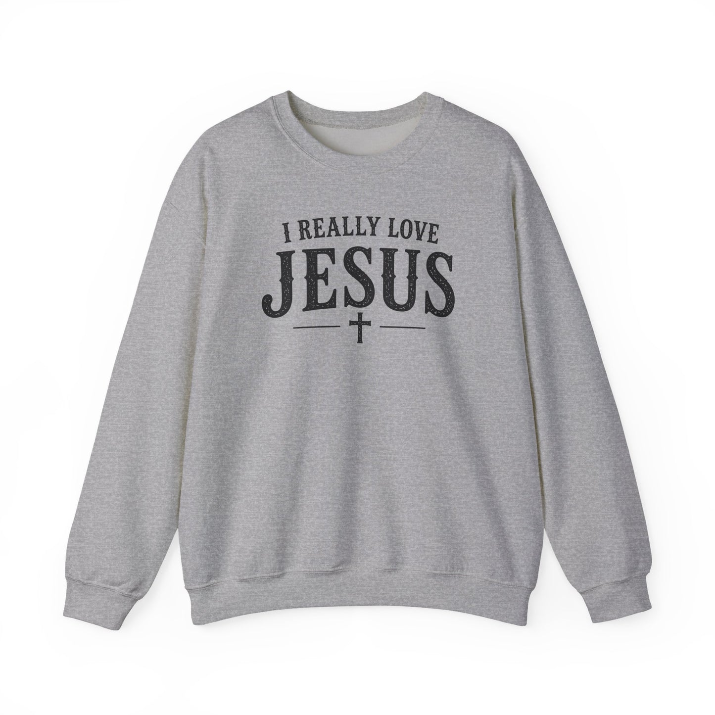 I Really Love Jesus Sweatshirt - Christian Faith Crewneck