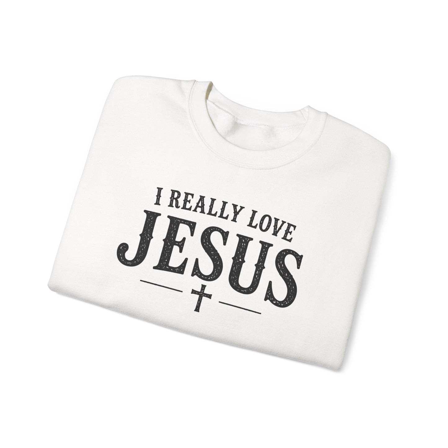 I Really Love Jesus Sweatshirt - Christian Faith Crewneck
